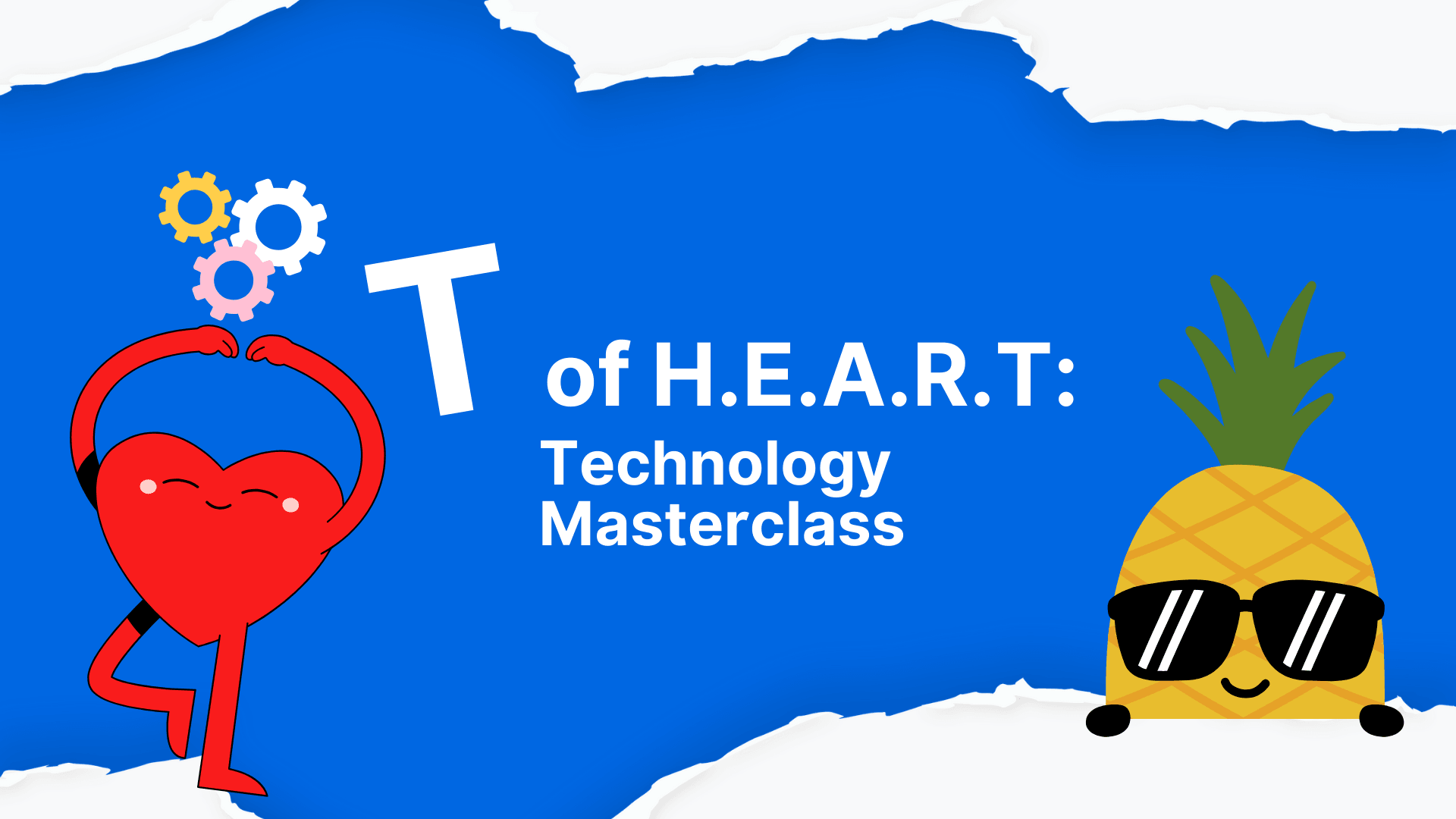 T of HEART: Technology Masterclass