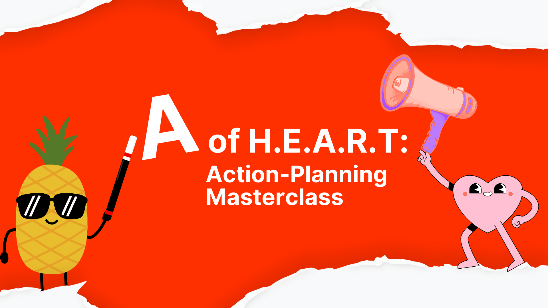 A of HEART: Action-Planning Masterclass